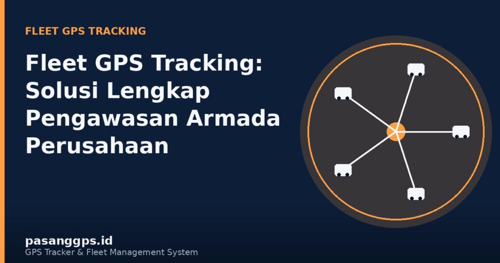 Ilustrasi fleet GPS tracking untuk pengawasan armada kendaraan perusahaan - PasangGps.id