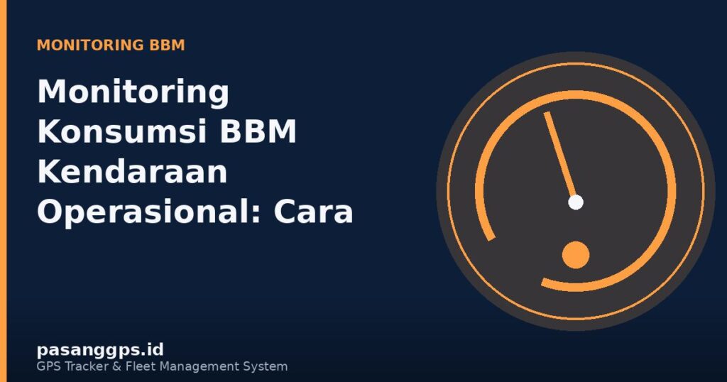 Ilustrasi monitoring konsumsi BBM bahan bakar kendaraan operasional secara real-time - PasangGps.id