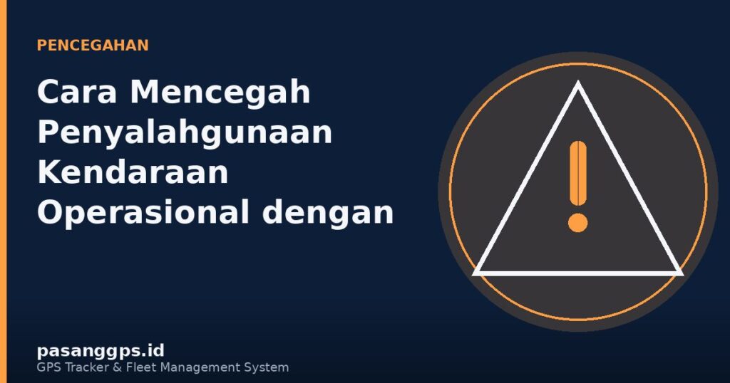 Ilustrasi notifikasi peringatan dini dan cegah penyalahgunaan kendaraan operasional - PasangGps.id