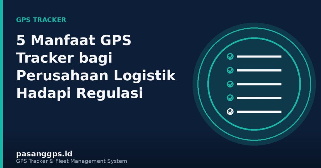 Infografis lima manfaat GPS Tracker bagi perusahaan logistik - PasangGps.id