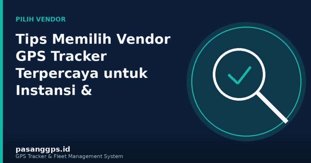 Vendor GPS Tracker Terpercaya - PasangGps.id