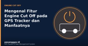 Ilustrasi fitur engine cut off pada GPS Tracker untuk mematikan mesin kendaraan dari jarak jauh - PasangGps.id