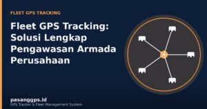 Ilustrasi fleet GPS tracking untuk pengawasan armada kendaraan perusahaan - PasangGps.id