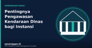 Ilustrasi pengawasan kendaraan dinas instansi pemerintah menggunakan GPS Tracker - PasangGps.id